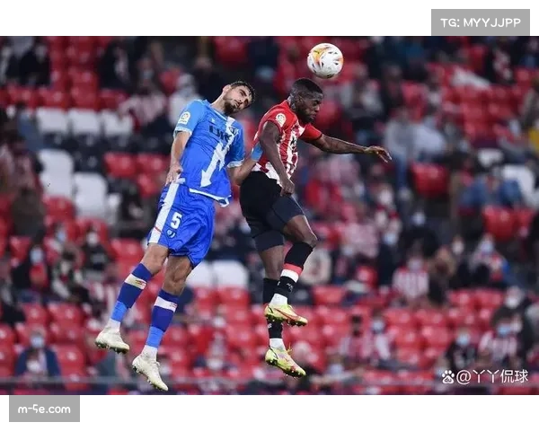 毕尔巴鄂竞技对阵西班牙人，传统劲旅与黑马球队的碰撞